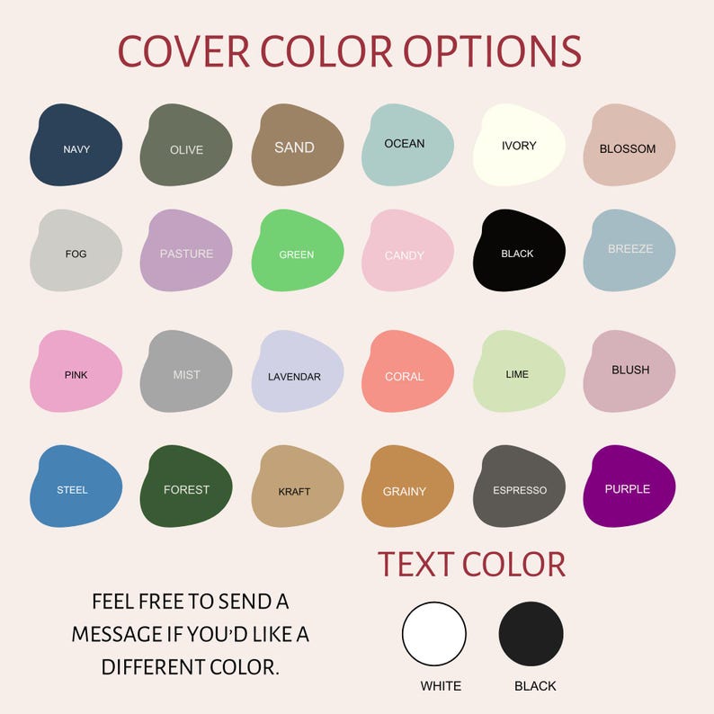May include: A color chart with 20 different cover color options, including Navy, Olive, Sand, and Ocean. Text color options are white and black. The text reads "COVER COLOR OPTIONS" and "FEEL FREE TO SEND A MESSAGE IF YOU'D LIKE A DIFFERENT COLOR."