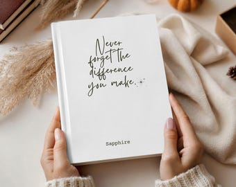 Never forget the difference you make, Custom coworker gift, Personalized Name Journal, Mentor Appreciation Gift