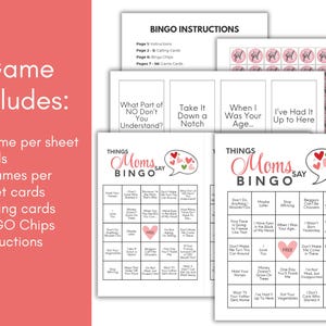 May include: A printable bingo game with pink and green hearts. The game is called "Things Moms Say Bingo". The game includes two bingo cards, calling cards, and bingo chips. The game is designed for a party or gathering.