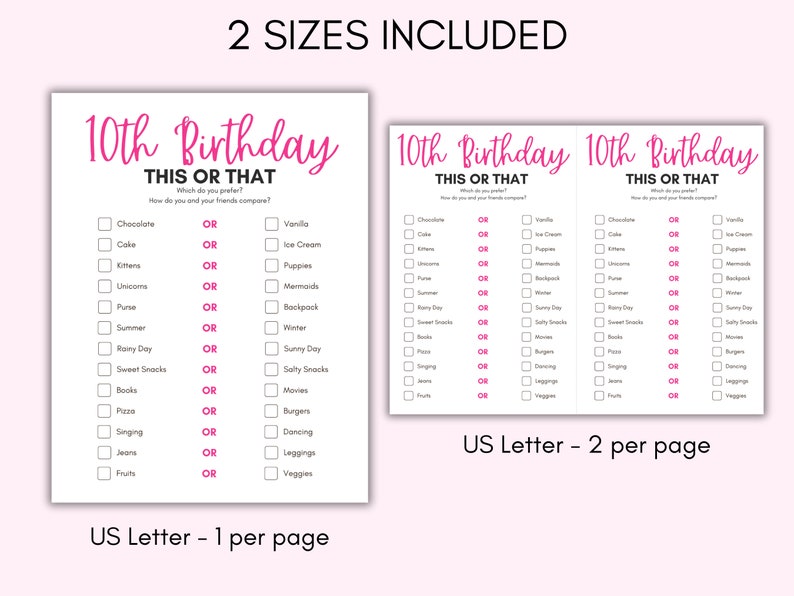 May include: Two printable "10th Birthday This or That" game sheets. The text is in pink and black on a white background. The game includes options like chocolate or vanilla, kittens or puppies, and summer or winter. The text "2 Sizes Included" is at the top.