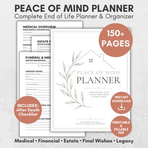 May include: A Peace of Mind Planner document set featuring a cover page with a house outline and leaf illustration. Text includes 150+ Pages, Instant Download, and Printable & Fillable PDF. Additional pages show Medical Overview and Funeral & Memorial forms.
