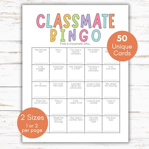 May include: A printable "Classmate Bingo" game sheet with colorful text. The game includes 50 unique cards and is available in two sizes: 1 or 2 per page. The bingo card prompts players to find classmates who match various descriptions.