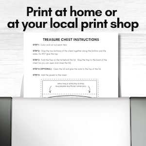 May include: A black and white printer is shown with a printed sheet of paper. The paper has instructions for a treasure chest, including steps for coloring, gluing, and folding. The text at the top says "Print at home or at your local print shop."