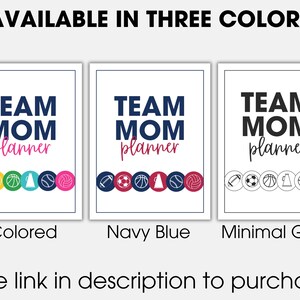 May include: Three different color options for a "Team Mom Planner" printable. The planner has the text "Team Mom Planner" in black with a pink, navy blue, and gray background. Each option has a row of colorful sports icons.