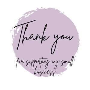 May include: A purple circle with a white background and the text "Thank you for supporting my small business" in black.