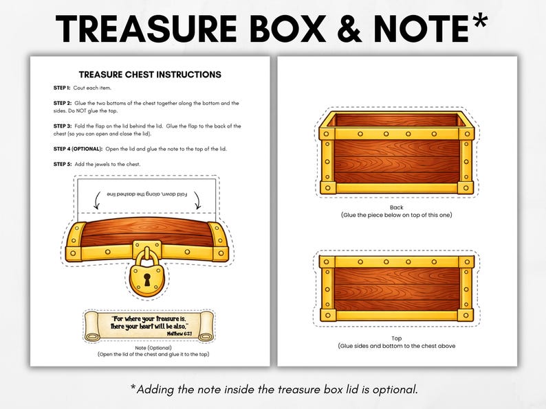 May include: A printable treasure chest craft kit with instructions. The kit includes illustrated parts for the chest, a lock, and a scroll with text. The chest is made of brown wood with gold accents. The text reads "TREASURE BOX & NOTE".