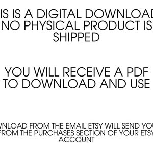 May include: Text-based image stating that this is a digital download and no physical product will be shipped. It also states that a PDF will be provided for download and use. The text instructs the user to download the PDF from the email Etsy will send or from the purchases section of their Etsy account.