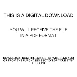 Op de afbeelding: Witte achtergrond met zwarte tekst met de tekst "THIS IS A DIGITAL DOWNLOAD". De tekst gaat verder met "YOU WILL RECEIVE THE FILE IN A PDF FORMAT". Extra tekst legt uit hoe je het bestand van Etsy kunt downloaden.