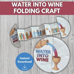 May include: A folding craft titled "Water Into Wine" with illustrations of a biblical story. The craft features a circular design with a jug pouring water into a chalice, and a smaller, accordion-style section with sequential images. The words "Instant Download" are also visible.