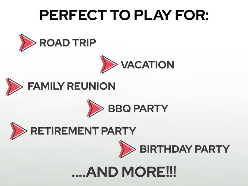 May include: White background with black text and red arrow icons. The text reads "PERFECT TO PLAY FOR: ROAD TRIP, VACATION, FAMILY REUNION, BBQ PARTY, RETIREMENT PARTY, BIRTHDAY PARTY, ...AND MORE!!!"