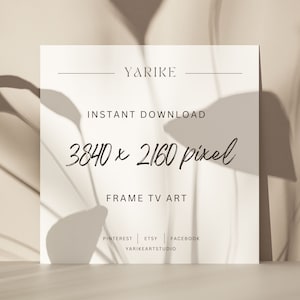May include: A square, off-white digital art print with the text "YARIKE" at the top. Below, it reads "INSTANT DOWNLOAD" and "3840 x 2160 pixel". The bottom text says "FRAME TV ART" and social media links.
