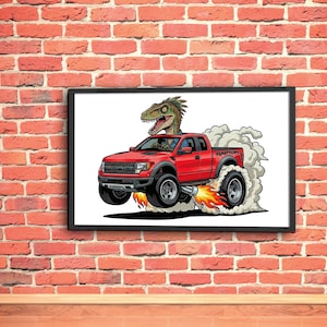 May include: A framed cartoon illustration of a red Ford Raptor pickup truck with a dinosaur driving. The truck has large tyres, flames, and smoke. The word "RAPTOR" is visible on the side of the truck.