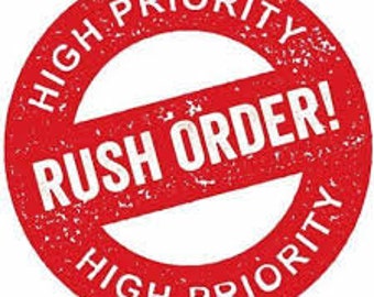 Rush order - choose this when you need your order in a rush!