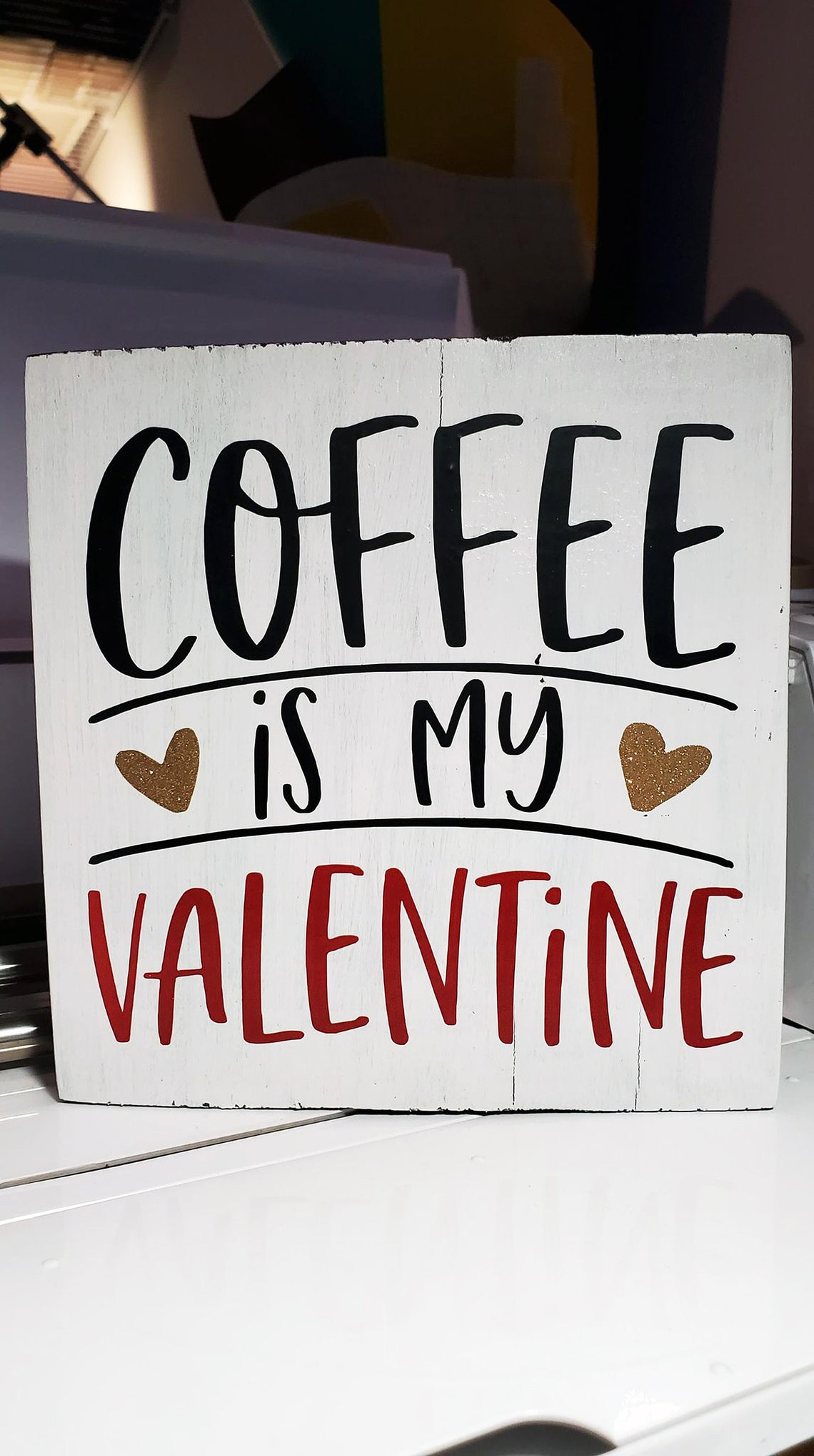 Coffee is My Valentine Handmade Custom Wood Sign Love Etsy