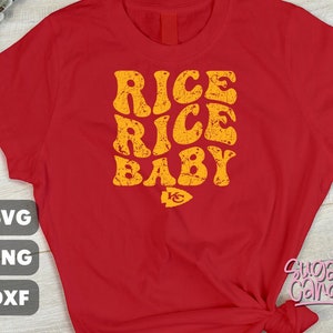 Rice Rice Baby svg png, KC Football svg, rasheed rice svg, champs svg, chiefs champs svg, kc, LVIII champs svg, mahomes svg, kelce svg,