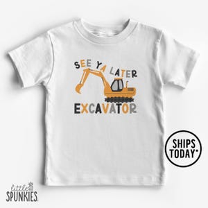See Ya Later Excavator T-Shirt: Funny Construction Graphic Tee - ZL26861