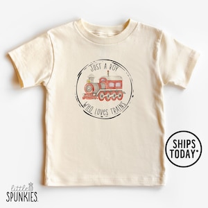 Train Lover Toddler Shirt: Just a Boy Who Loves Trains T-Shirt - ZL26852