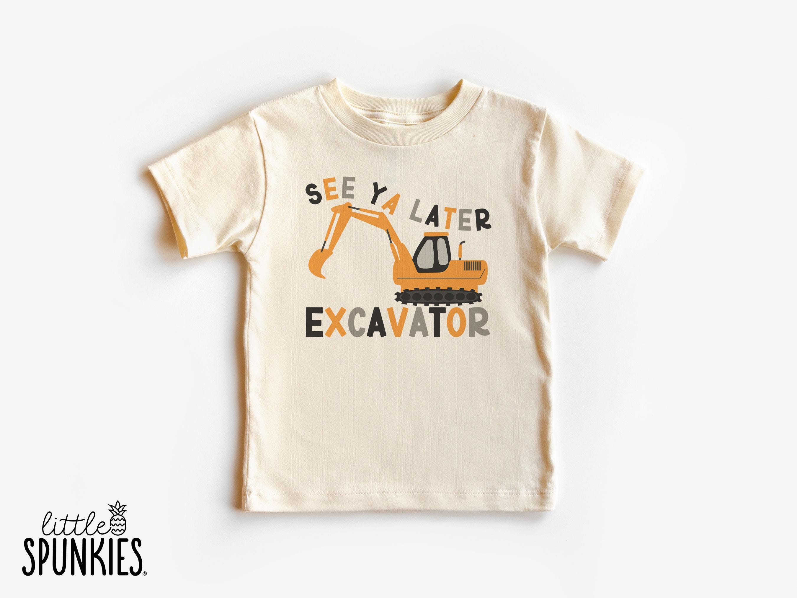 Funny Construction Theme Tshirt, See Ya Later Excavator Natural Graphic ...