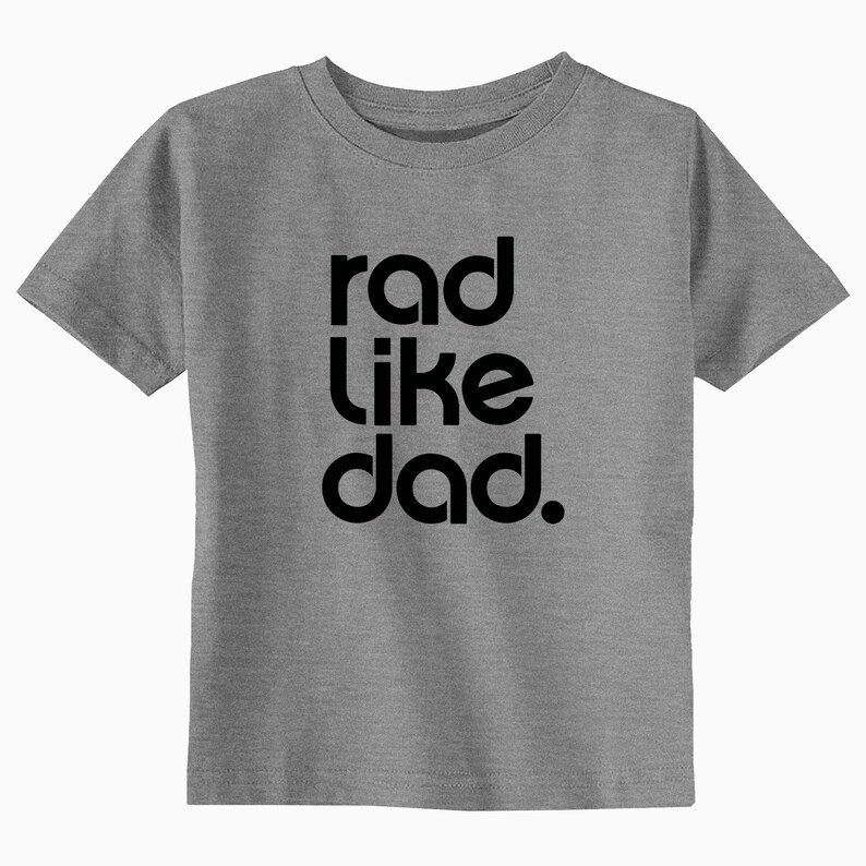 Rad Like Dad Kids Shirt: Father's Day T-Shirt - RL19184 image 4