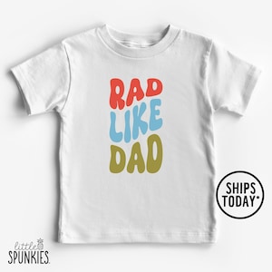 Cute Retro Shirts for Kids, Retro Rad Like Dad T-Shirt, Father&#39;s Day Toddler Tee - RL19186