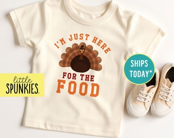 I'm Just Here for the Food Turkey Shirt, Funny Thanksgiving T-Shirt, Natural Toddler Tee