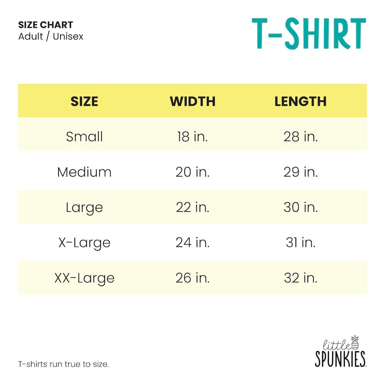 May include: A T-shirt size chart for adults and unisex apparel. The table lists sizes from Small to XX-Large with corresponding widths and lengths in inches. The brand name Little Spunkies is at the bottom right, and the text states T-shirts run true to size.