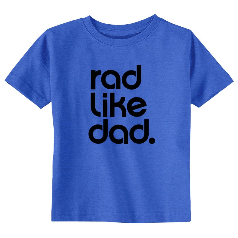 Rad Like Dad Kids Shirt: Father's Day T-Shirt - RL19184 image 3