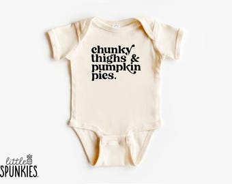 Chunky Thighs & Pumpkin Pies Baby Onesies® Brand: Funny Thanksgiving Outfit - JL10198