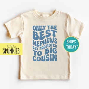 Retro Cousin T-Shirt, Only the Best Nephews Get Promoted to Big Cousin Natural Tee, Choose Your Ink Color image 1