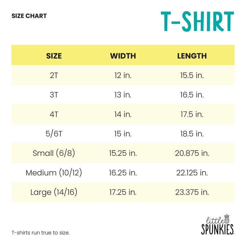 May include: A T-shirt size chart with a yellow header and white rows. It lists sizes 2T through Large (14/16) with corresponding width and length measurements in inches. The text reads SIZE CHART, T-SHIRT, and little SPUNKIES, T-shirts run true to size.