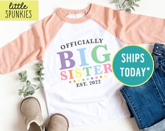 Officially Big Sister Raglan Shirt, Personalized Announcement Shirt, Cute Big Sister Shirt with Year (OFFICIALLY BIG SISTER)