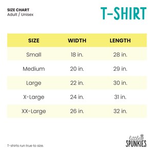 May include: A size chart for an adult unisex t-shirt with the text T-SHIRT and little SPUNKIES. The table lists sizes from Small to XX-Large with corresponding width and length measurements in inches, ranging from 18 to 26 inches wide and 28 to 32 inches long.