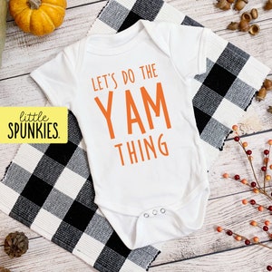 Let's Do The Yam Thing Shirt, Funny Thanksgiving Onesies® Brand, Fall Baby Bodysuit