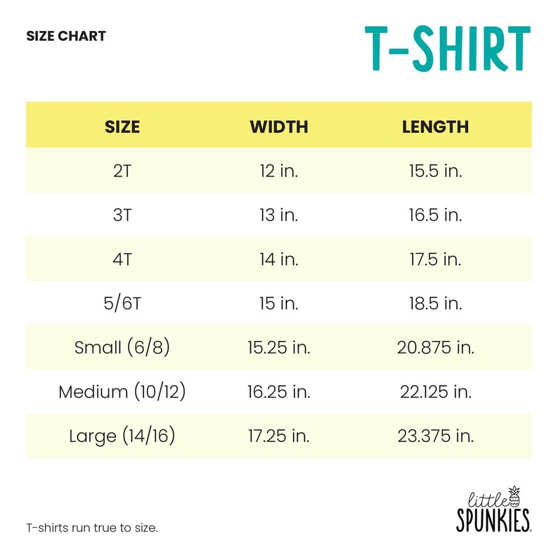 May include: A T-shirt size chart with a yellow header and white background. It lists sizes 2T through Large (14/16) with corresponding width and length measurements in inches. The text includes 'SIZE CHART', 'T-SHIRT', and 'little SPUNKIES'.