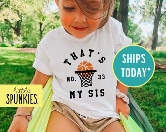 Sports Sister Shirt, That's My Sis with Custom Number Toddler Tee, Kids Basketball Shirt (THATS MY SIS - Basketball)