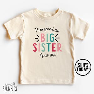 Retro Custom Baby Due Date Shirt, Promoted to Big Sister Toddler T-Shirt, Family Baby Announcement Shirt - RL19124