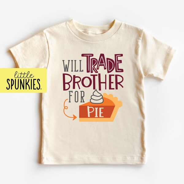 Retro Funny Thanksgiving Day, Will Trade Brother for Pie Natural Toddler Tee, Sibling Graphic Tees