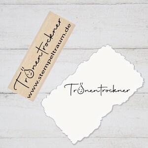 Stempel  Motivstempel mit Text - Tränentrockner - Geschenk - DIY Stempel zum Basteln von Karten, Papier, Stoff, Holz, Dekoration, Trost