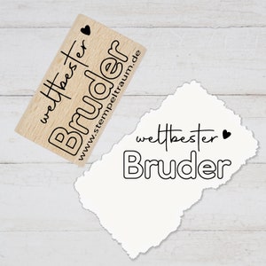 Stempel Motivstempel mit Text - weltbester Bruder - Geschenk - DIY Stempel zum Basteln von Karten, Papier, Stoff, Holz, Dekoration, Liebe