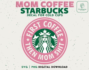 Free Free 305 Mom Needs Coffee Starbucks Svg Free SVG PNG EPS DXF File