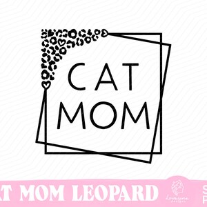Cat Mom SVG, Leopard Cat Mom svg, Cat Lover Svg, Cat Mama SVG, Pet Svg, Cat Mom shirt svg png sublimation - Téléchargement numérique