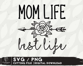 Mom Life Best Life SVG Design - Mom Life Svg Files For Cricut - Mama Shirt Svg - Mom SVG -  Digital Download