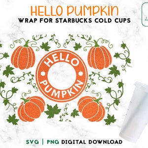 Hello Pumpkin SVG 24oz Venti Cold Cup Svg - Fall Pumpkin Spice Cold Cup SVG - Thanksgiving Full Wrap 24oz Venti Cold Cup - Digital Download
