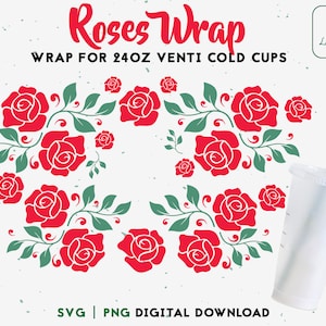 Roses 24oz Venti Cold Cup Svg - Valentines Day Cold Cup SVG - Red Roses Full Wrap For Custom Cups - Digital Download