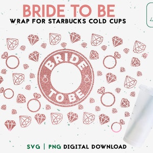 Bride Cup Svg Full Wrap, Bride to be 24oz Venti Cold Cup SVG, Personalized Cup, Bride SVG PNG Cut File Digital Download