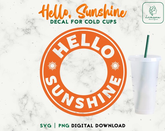 Hello Sunshine Cold Cup SVG, Venti Cup Decal (Digital Download)
