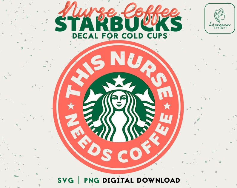 Download Starbucks This Nurse Needs Coffee Cup Svg Nurse SVG | Etsy