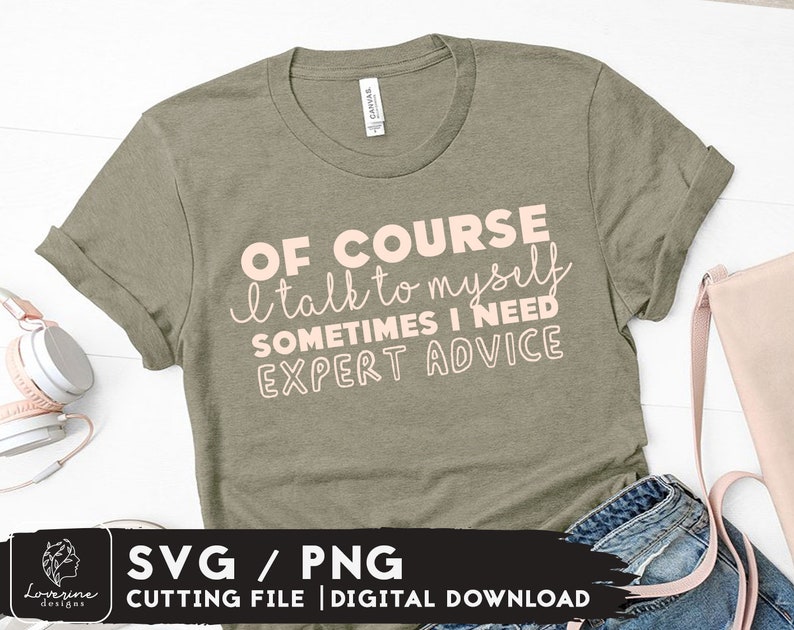 Download Digital Download Sarcastic Svg Files For Cricut O Course I Talk To Myself Svg Design Funny Shirt Svg Clip Art Art Collectibles Colonialgolfhart Com