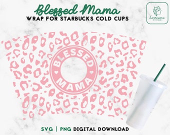 Blessed Mama Leopard Print Cold Cup SVG, Mom Life, 24oz Venti (Digital Download)