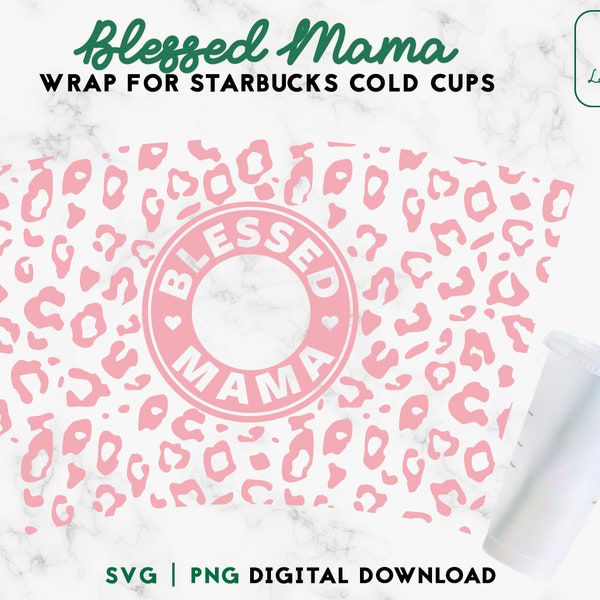 Blessed Mama 24oz Venti Cold Cup Svg Cut File, Mom Life Cold Cup SVG, Leopard Print Svg Animal Print Svg Cup, Digital Download